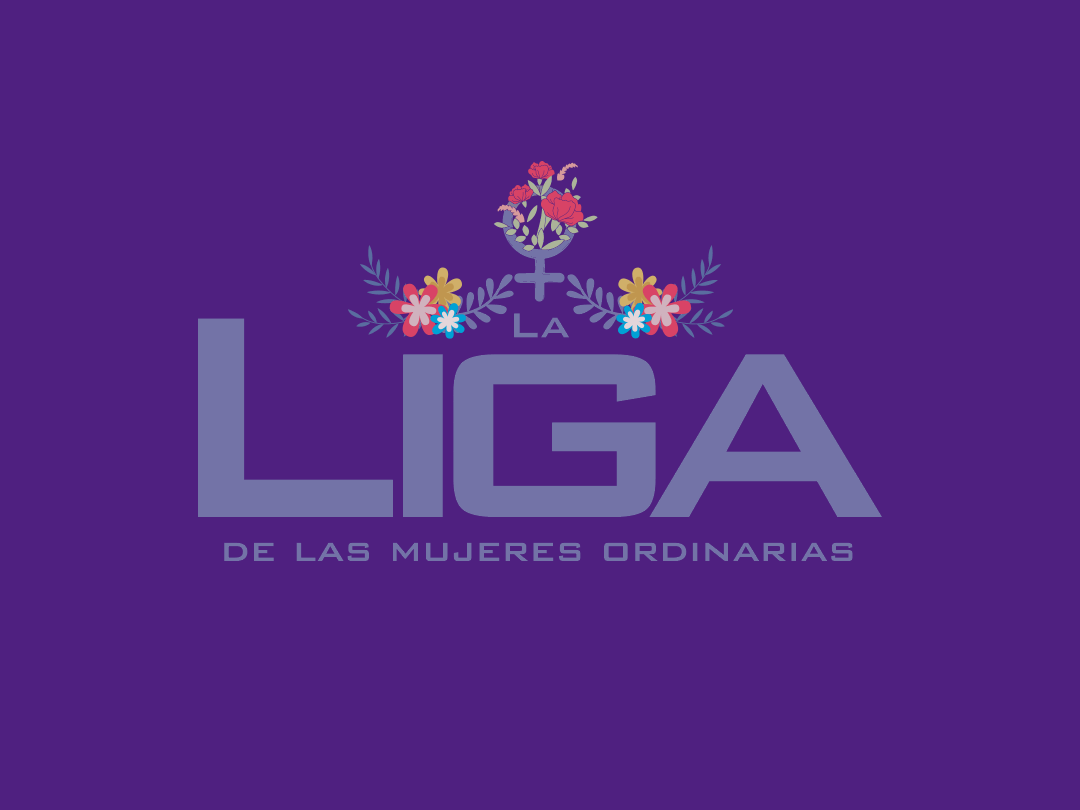 8M — La Liga de las Mujeres Ordinarias