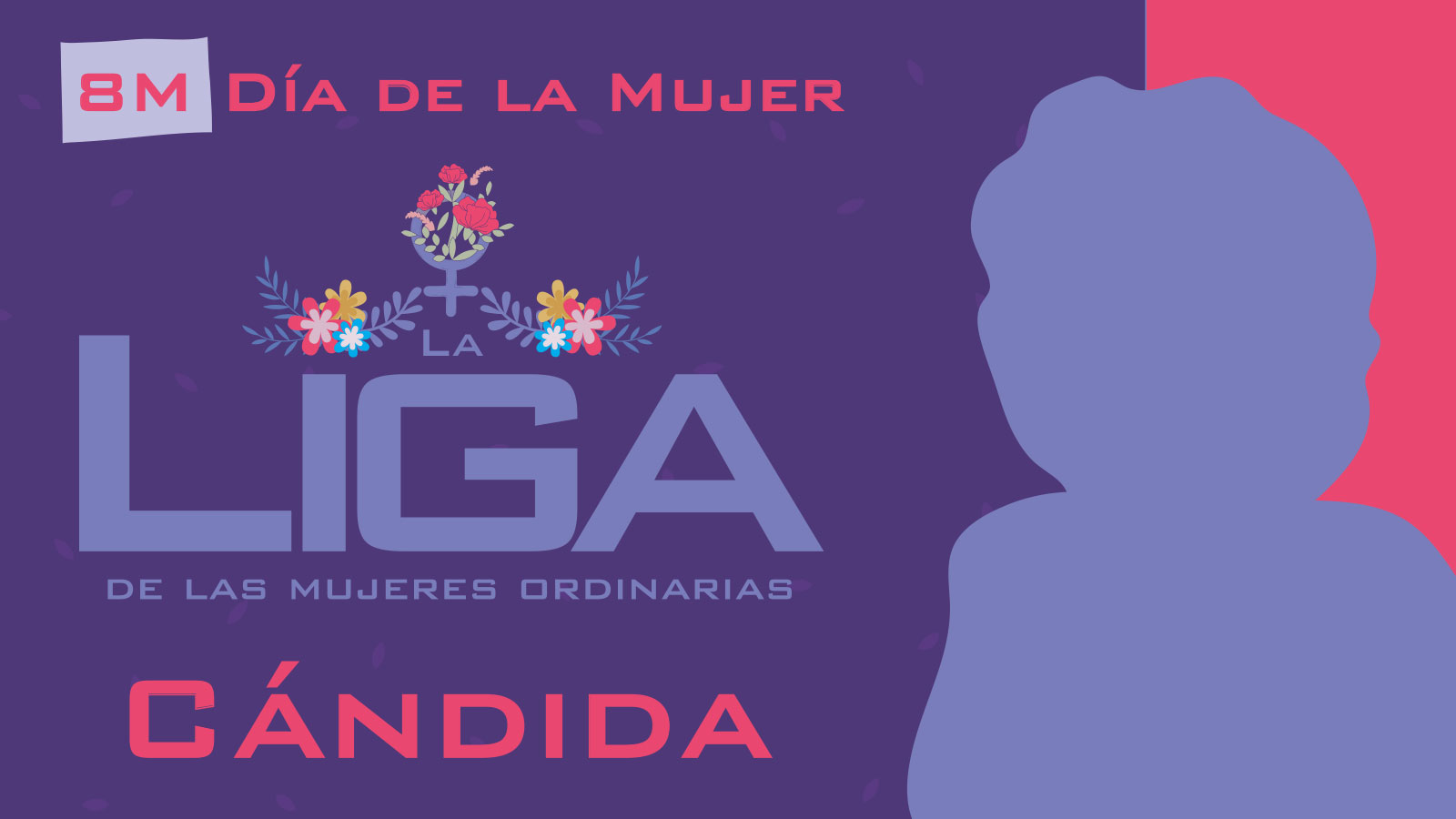 8M — La Liga de las Mujeres Ordinarias