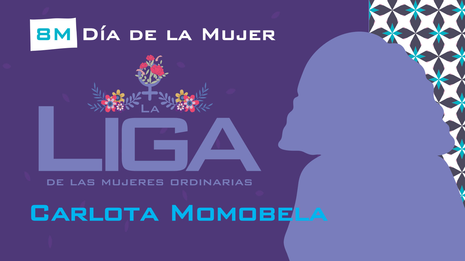 8M — La Liga de las Mujeres Ordinarias