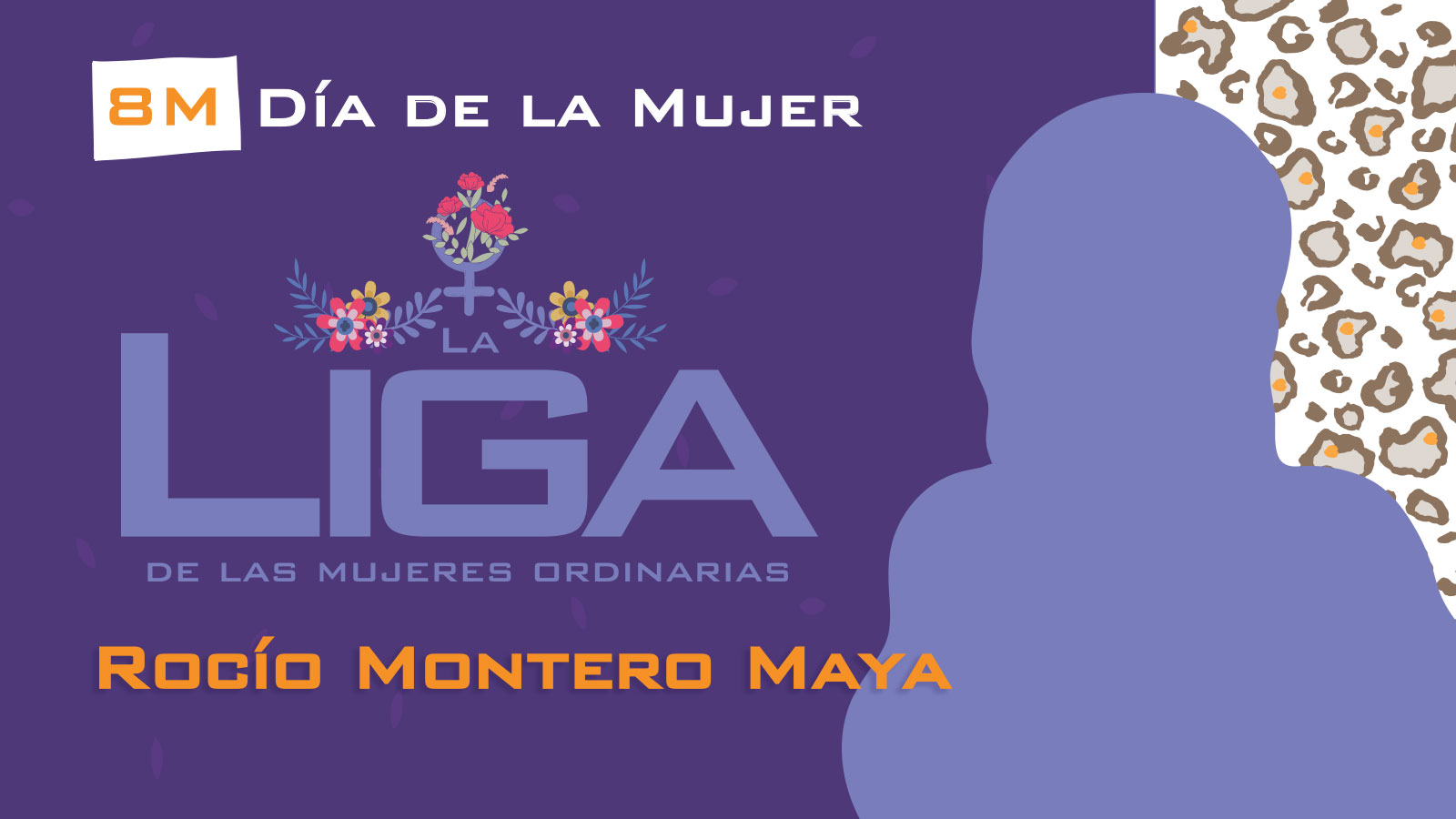 8M — La Liga de las Mujeres Ordinarias