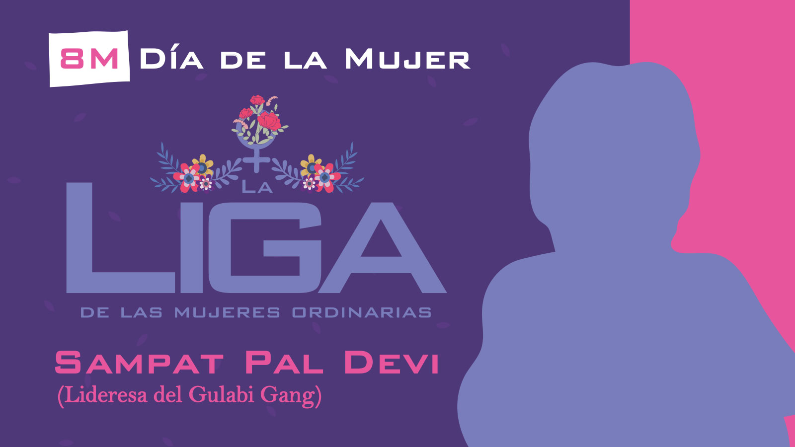 8M — La Liga de las Mujeres Ordinarias